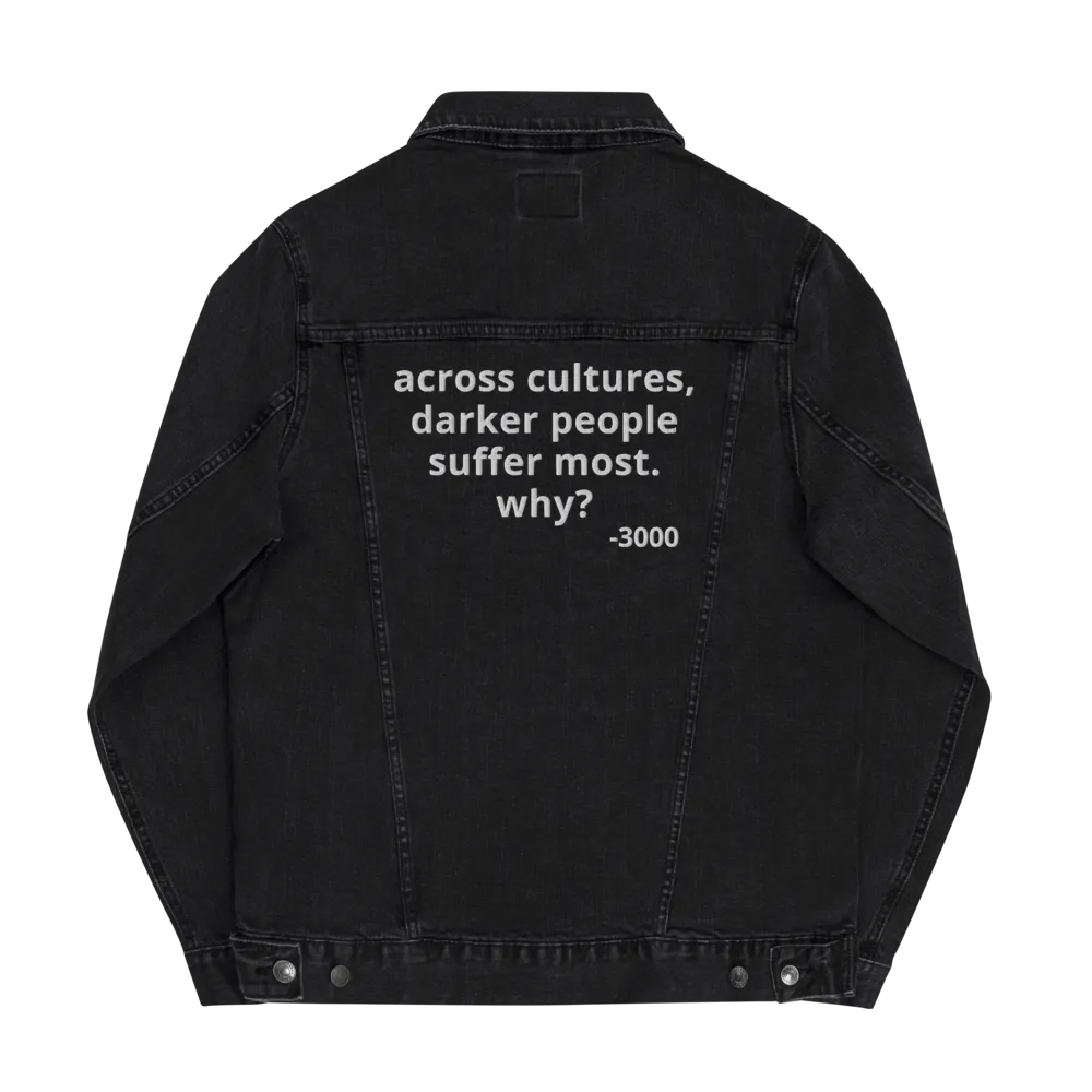 Across Cultures Darker People Suffer Most Why? Denim jacket