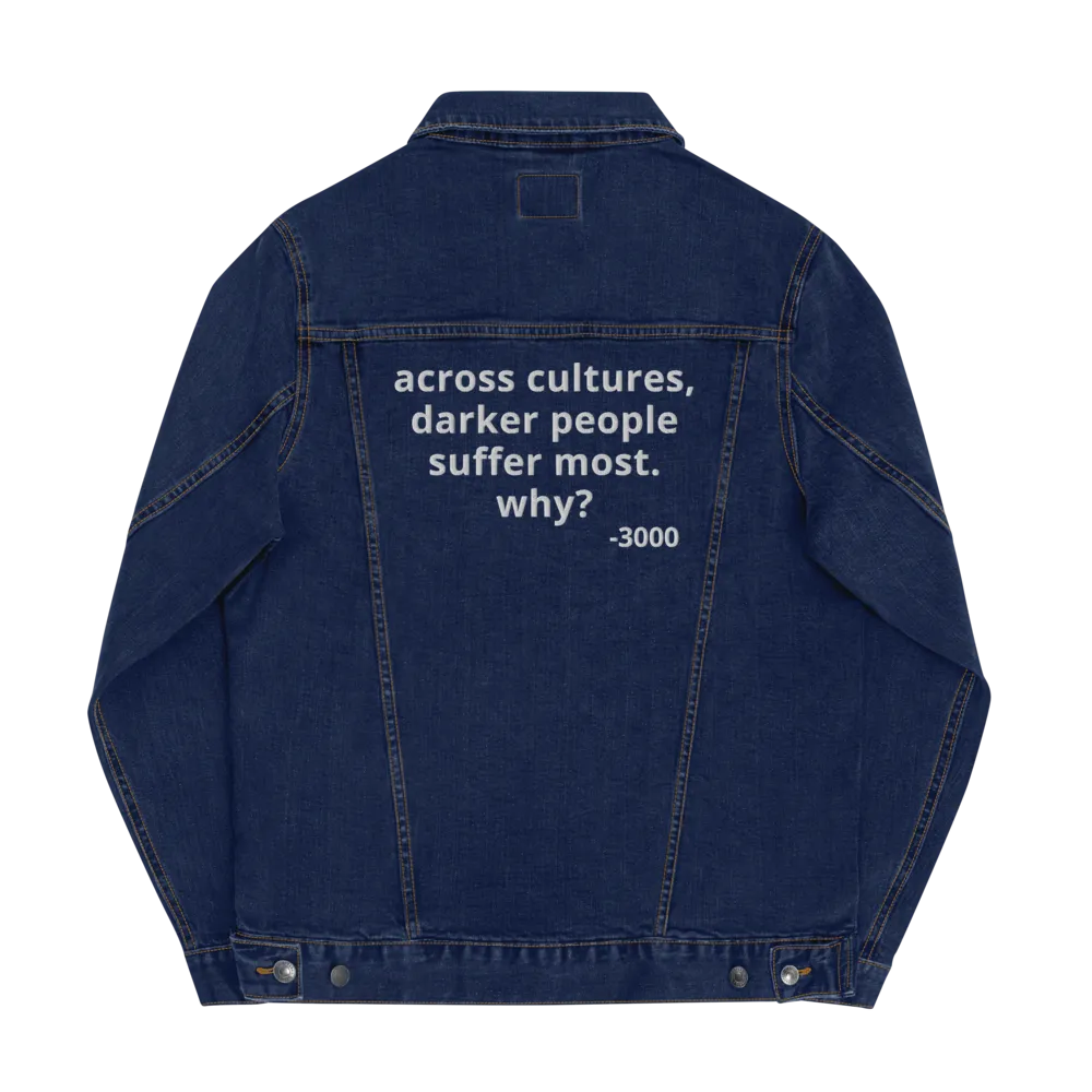 Across Cultures Darker People Suffer Most Why? Denim jacket