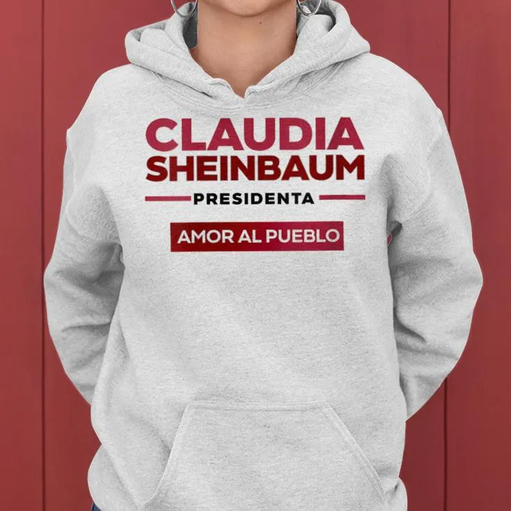 Claudia Sheinbaum Presidenta Mexico 2024 Women Hoodie