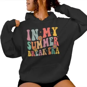 Cute In My Summer Break Era Teacher Last Day Of School Women Hoodie